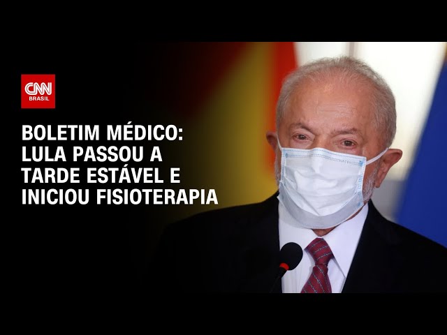 Boletim médico: Lula passou a tarde estável e iniciou fisioterapia | CNN PRIME TIME